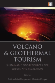 Volcano and Geothermal Tourism : Sustainable Geo-Resources for Leisure and Recreation, Hardback Book Volcano and Geothermal Tourism : Sustainable Geo-Resources for Leisure and Recreation, Hardback Book