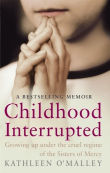 Childhood Interrupted : Growing Up in an Industrial School, Paperback Book Childhood Interrupted : Growing Up in an Industrial School, Paperback Book