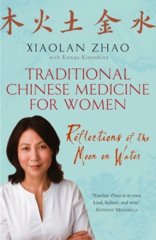 Traditional Chinese Medicine for Women : Reflections of the Moon on Water, Paperback Book Traditional Chinese Medicine for Women : Reflections of the Moon on Water, Paperback Book