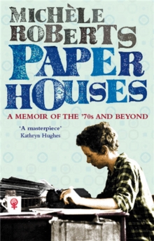 Paper Houses : A Memoir of the 70s and Beyond, Paperback Book Paper Houses : A Memoir of the 70s and Beyond, Paperback Book
