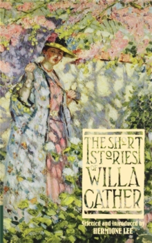 The Short Stories Of Willa Cather, Paperback / softback Book The Short Stories Of Willa Cather, Paperback / softback Book