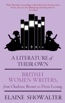 A Literature Of Their Own : British Women Novelists from Bronte to Lessing