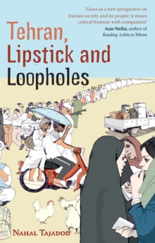Tehran, Lipstick and Loopholes, Paperback Book Tehran, Lipstick and Loopholes, Paperback Book