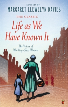 Life As We Have Known It : The Voices of Working-Class Women