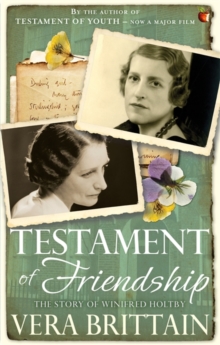 Testament of Friendship : The Story of Winifred Holtby