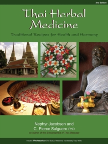 Thai Herbal Medicine : Traditional Recipes for Health and Harmony, Paperback / softback Book Thai Herbal Medicine : Traditional Recipes for Health and Harmony, Paperback / softback Book