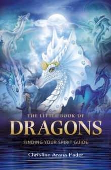 Little Book of Dragons : Finding Your Spirit Guide