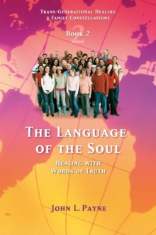 The Language of the Soul : Healing with Words of Truth Book 2