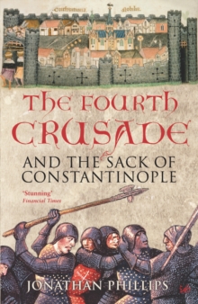 The Fourth Crusade : And the Sack of Constantinople, Paperback Book The Fourth Crusade : And the Sack of Constantinople, Paperback Book