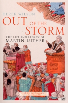 Out of the Storm : The Life and Legacy of Martin Luther, Paperback Book Out of the Storm : The Life and Legacy of Martin Luther, Paperback Book