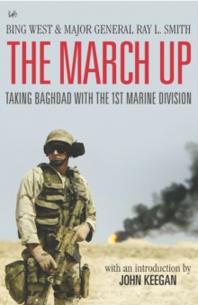 The March Up : Taking Baghdad with the 1st Marine Division, Paperback Book The March Up : Taking Baghdad with the 1st Marine Division, Paperback Book