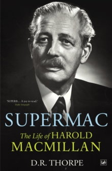 Supermac : The Life of Harold Macmillan, Paperback Book Supermac : The Life of Harold Macmillan, Paperback Book