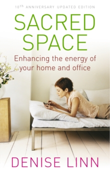 Sacred Space : Enhancing the Energy of Your Home and Office