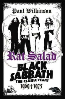 Rat Salad : Black Sabbath: The Classic Years 1969-1975, Paperback / softback Book Rat Salad : Black Sabbath: The Classic Years 1969-1975, Paperback / softback Book