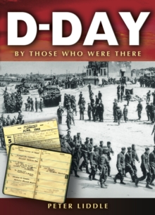 D-day: by Those Who Were There, Paperback / softback Book D-day: by Those Who Were There, Paperback / softback Book