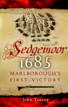 Sedgemoor 1685 : Marlborough's First Command, Hardback Book Sedgemoor 1685 : Marlborough's First Command, Hardback Book