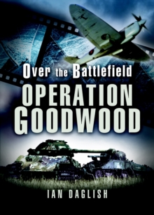 Goodwood : Over the Battlefield, Hardback Book Goodwood : Over the Battlefield, Hardback Book
