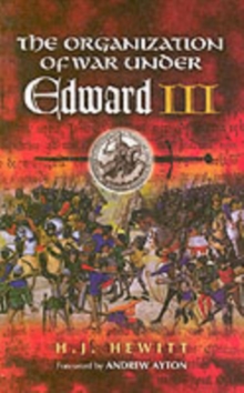 The Organisation of War Under Edward III, Paperback Book The Organisation of War Under Edward III, Paperback Book