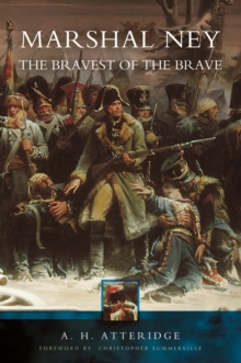 Marshal Ney : The Bravest of the Brave, Paperback Book Marshal Ney : The Bravest of the Brave, Paperback Book