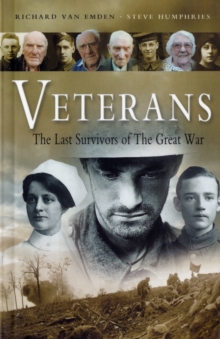 Veterans : The Last Survivors of the Great War, Paperback Book Veterans : The Last Survivors of the Great War, Paperback Book