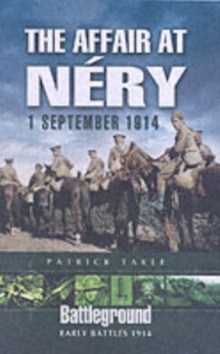 The Affair at Nery, 1 September 1914, Paperback Book The Affair at Nery, 1 September 1914, Paperback Book