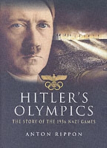 Hitler's Olympics : The Story of the 1936 Nazi Games, Hardback Book Hitler's Olympics : The Story of the 1936 Nazi Games, Hardback Book