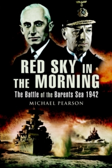 Red Sky in the Morning : The Battle of the Barants Sea 1942, Paperback Book Red Sky in the Morning : The Battle of the Barants Sea 1942, Paperback Book