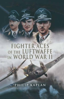 Fighter Aces of the Luftwaffe in World War 2, Hardback Book Fighter Aces of the Luftwaffe in World War 2, Hardback Book