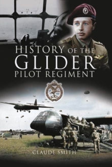 History of the Glider Pilot Regiment, Paperback Book History of the Glider Pilot Regiment, Paperback Book