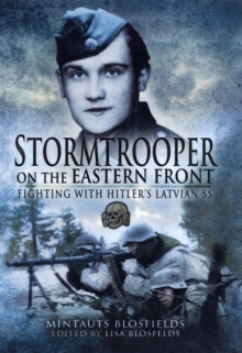 Stormtrooper on the Eastern Front : Fighting with Hitler's Latvian SS, Hardback Book Stormtrooper on the Eastern Front : Fighting with Hitler's Latvian SS, Hardback Book