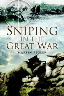 Sniping in the Great War, Hardback Book Sniping in the Great War, Hardback Book