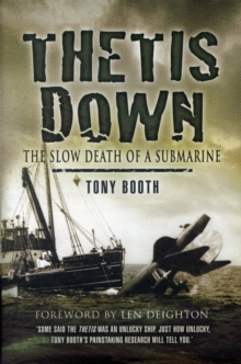 Thetis Down : The Slow Death of a Submarine, Hardback Book Thetis Down : The Slow Death of a Submarine, Hardback Book