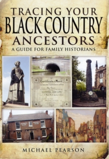 Tracing Your Black Country Ancestors, Paperback Book Tracing Your Black Country Ancestors, Paperback Book