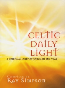Celtic Daily Light : A Spiritual Journey Through the Year, Paperback Book Celtic Daily Light : A Spiritual Journey Through the Year, Paperback Book