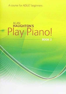 Play Piano! Adult - Book 2 : A Course for Adult Beginners