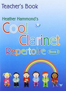 Cool Clarinet Repertoire - Book 2 Teacher : A Course for Young Beginners Grade 1-2