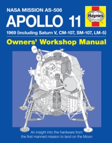 Apollo 11 Manual : An Insight into the Hardware from the First Manned Mission to Land on the Moon, Hardback Book Apollo 11 Manual : An Insight into the Hardware from the First Manned Mission to Land on the Moon, Hardback Book