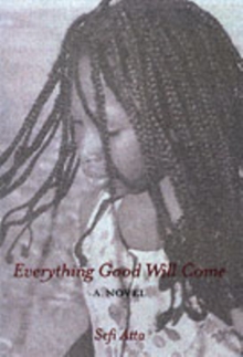 Everything Good Will Come, Hardback Book Everything Good Will Come, Hardback Book
