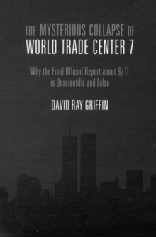 The Mysterious Collapse of World Trade Center 7, Paperback Book The Mysterious Collapse of World Trade Center 7, Paperback Book