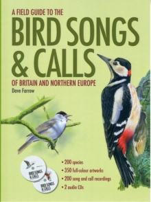 Field Guide to the Bird Songs and Calls of Britain and Northern Europe, Hardback Book Field Guide to the Bird Songs and Calls of Britain and Northern Europe, Hardback Book