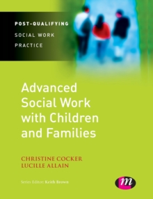 Advanced Social Work with Children and Families, Paperback / softback Book Advanced Social Work with Children and Families, Paperback / softback Book