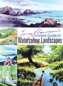 Terry Harrison's Complete Guide to Watercolour Landscapes, Paperback / softback Book Terry Harrison's Complete Guide to Watercolour Landscapes, Paperback / softback Book