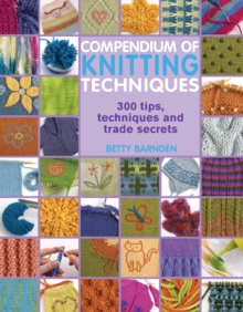 Compendium of Knitting Techniques : 300 Tips, Techniques and Trade Secrets, Paperback Book Compendium of Knitting Techniques : 300 Tips, Techniques and Trade Secrets, Paperback Book