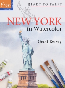 Ready to Paint: New York : In Watercolor, Paperback / softback Book Ready to Paint: New York : In Watercolor, Paperback / softback Book