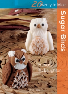 Twenty to Make: Sugar Birds, Paperback Book Twenty to Make: Sugar Birds, Paperback Book