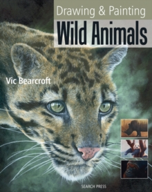 Drawing and Painting Wild Animals, Paperback / softback Book Drawing and Painting Wild Animals, Paperback / softback Book