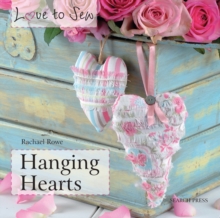 Love to Sew: Hanging Hearts, Paperback / softback Book Love to Sew: Hanging Hearts, Paperback / softback Book
