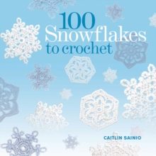 100 Snowflakes to Crochet, Paperback Book 100 Snowflakes to Crochet, Paperback Book