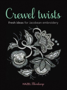 Crewel Twists : Fresh Ideas for Jacobean Embroidery, Paperback Book Crewel Twists : Fresh Ideas for Jacobean Embroidery, Paperback Book