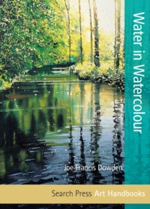 Art Handbooks: Water in Watercolour, Paperback Book Art Handbooks: Water in Watercolour, Paperback Book